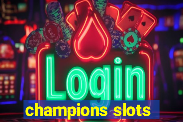 champions slots