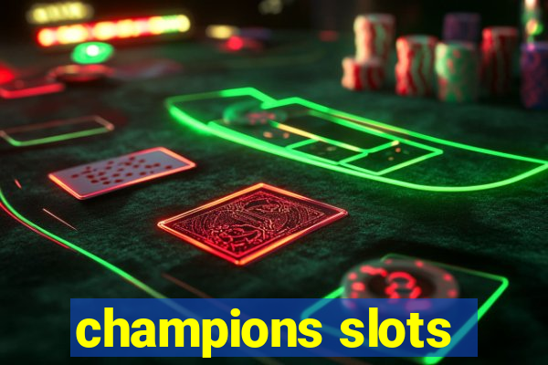 champions slots