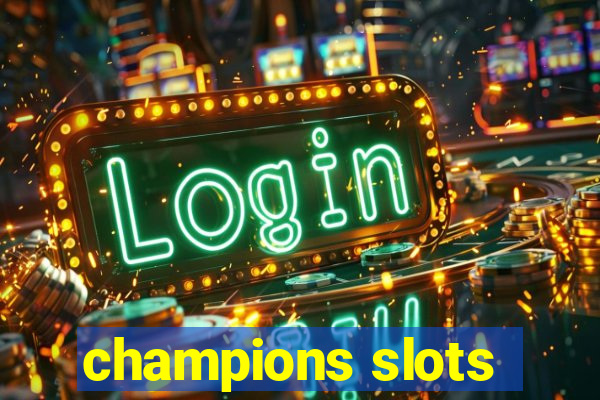 champions slots