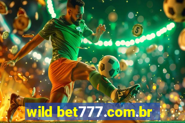 wild bet777.com.br