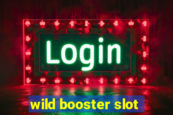 wild booster slot