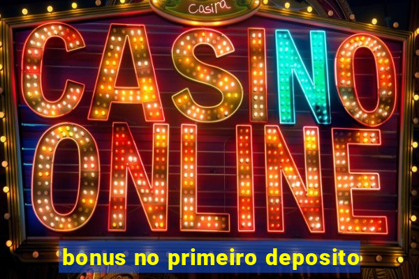 bonus no primeiro deposito