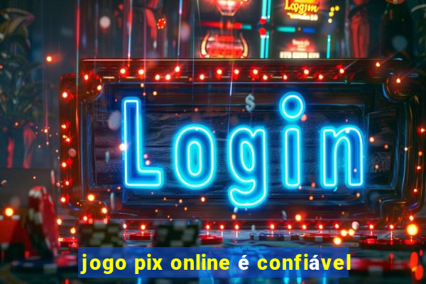 jogo pix online é confiável