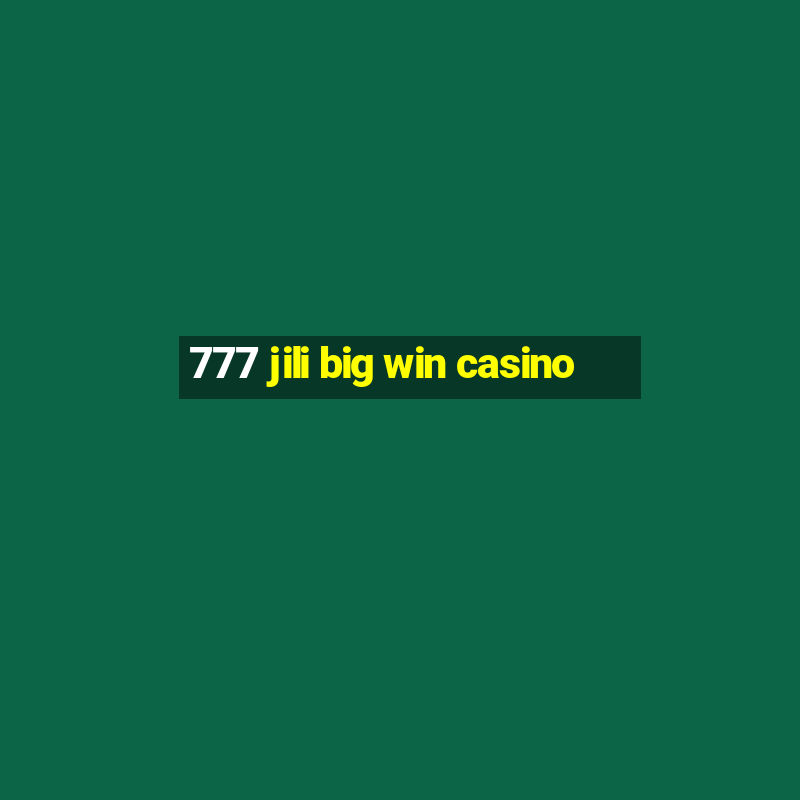 777 jili big win casino