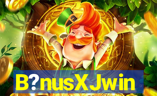 B?nusXJwin