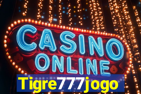 Tigre777jogo