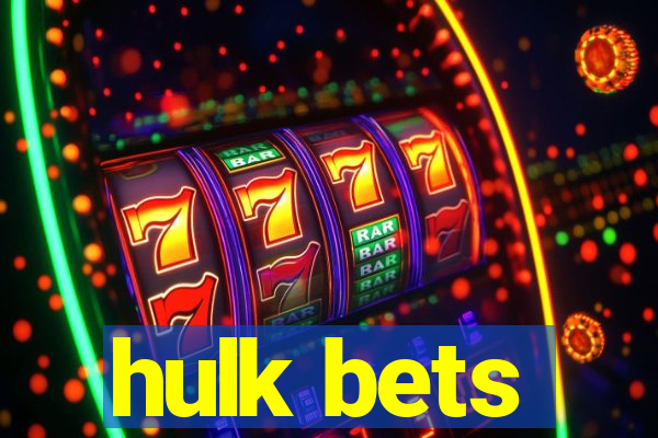 hulk bets