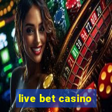 live bet casino