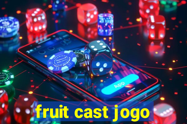 fruit cast jogo