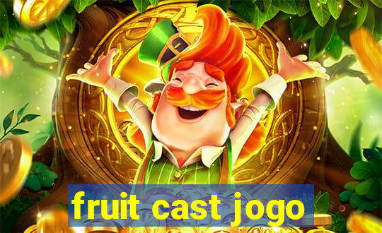 fruit cast jogo