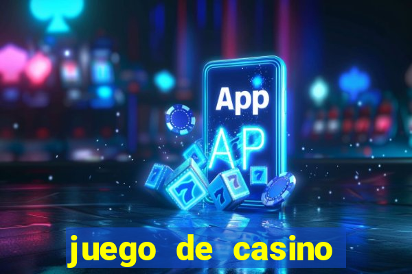 juego de casino para ganar dinero