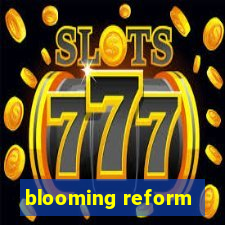 blooming reform