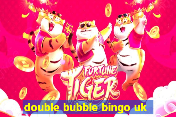 double bubble bingo uk