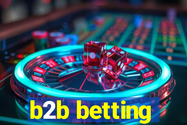 b2b betting