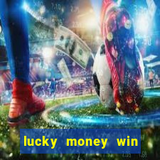 lucky money win real money