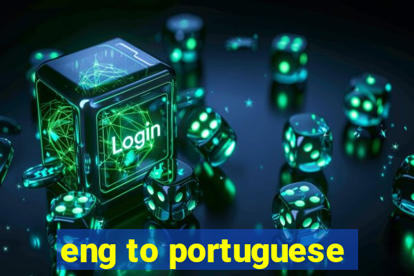 eng to portuguese