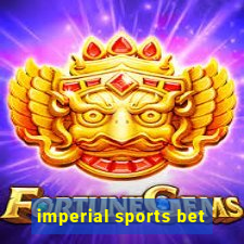 imperial sports bet