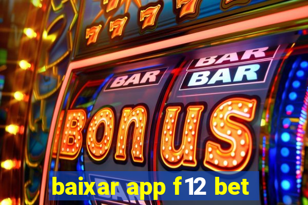 baixar app f12 bet