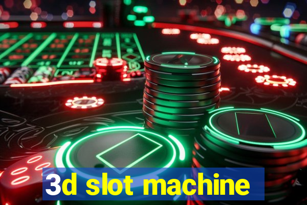 3d slot machine