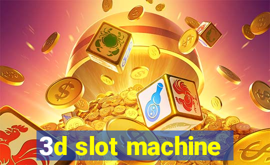 3d slot machine