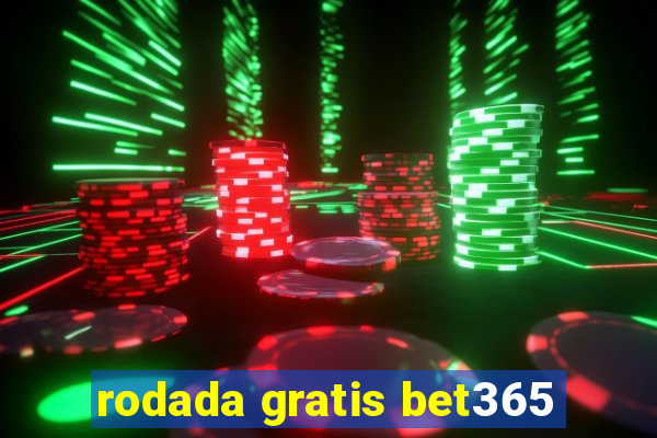 rodada gratis bet365