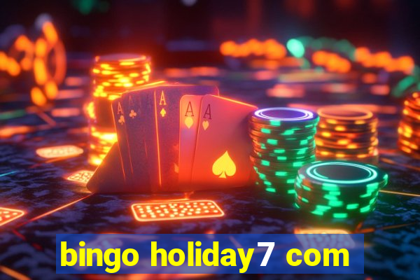 bingo holiday7 com