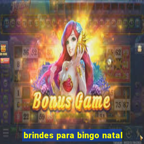 brindes para bingo natal