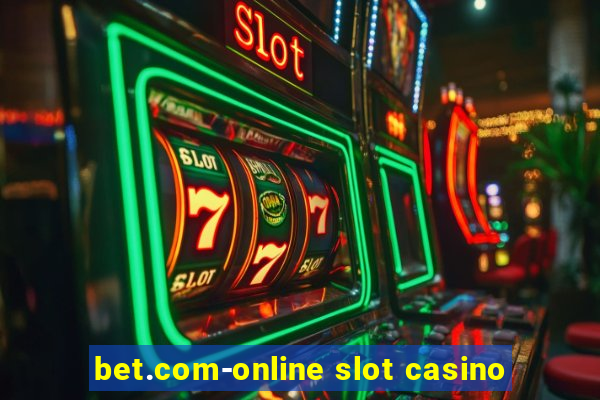 bet.com-online slot casino