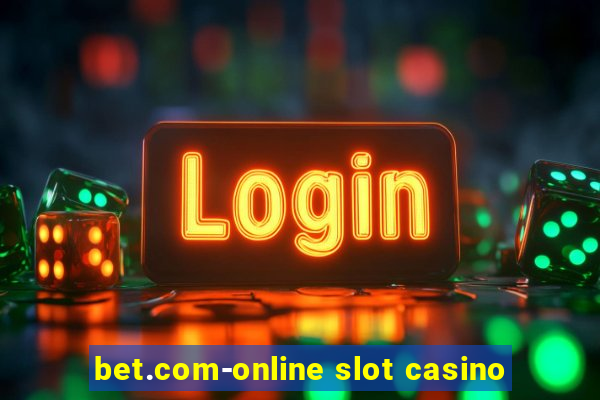 bet.com-online slot casino