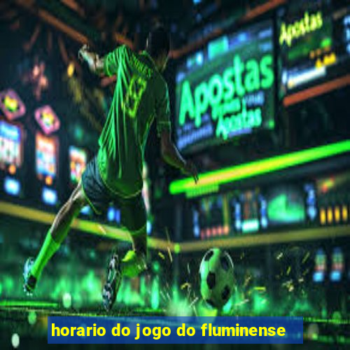 horario do jogo do fluminense