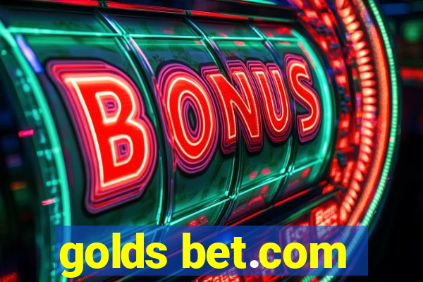 golds bet.com