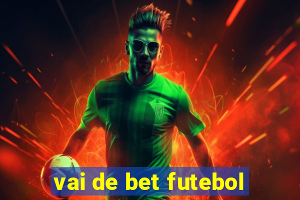 vai de bet futebol