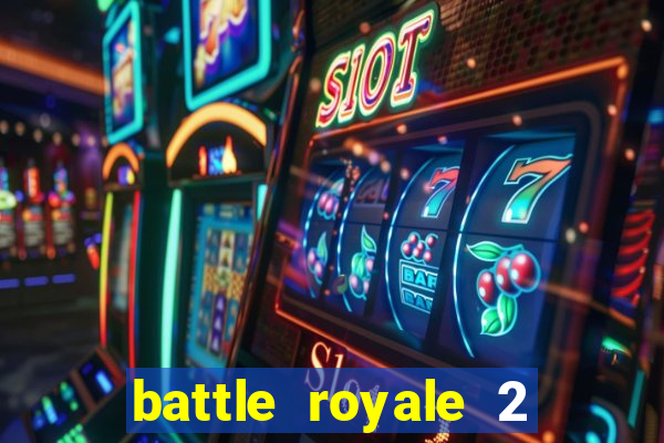 battle royale 2 filme completo dublado