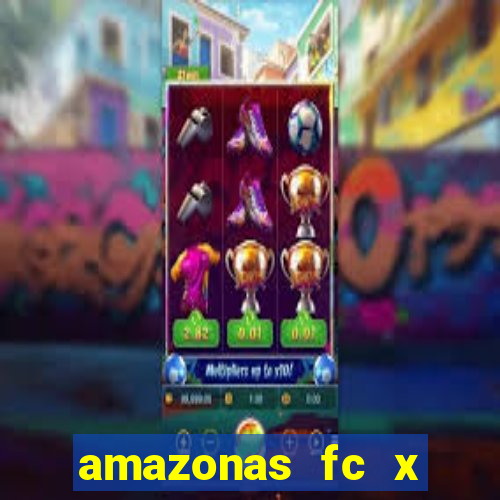 amazonas fc x ponte preta