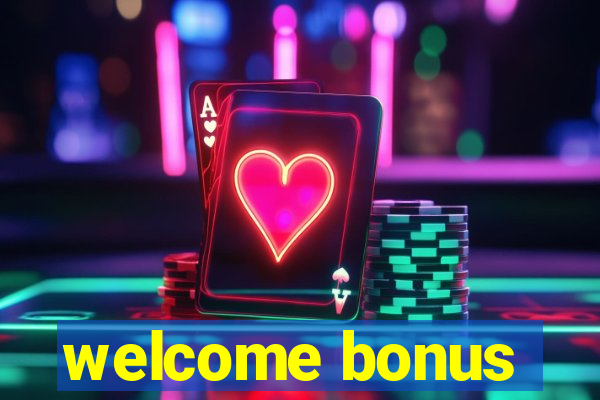 welcome bonus