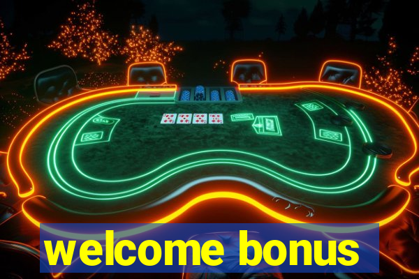 welcome bonus