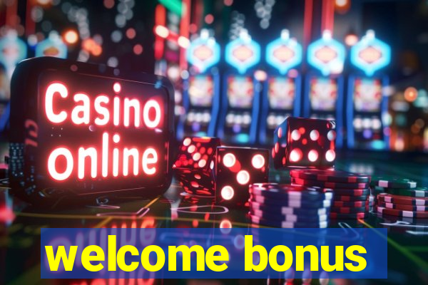 welcome bonus