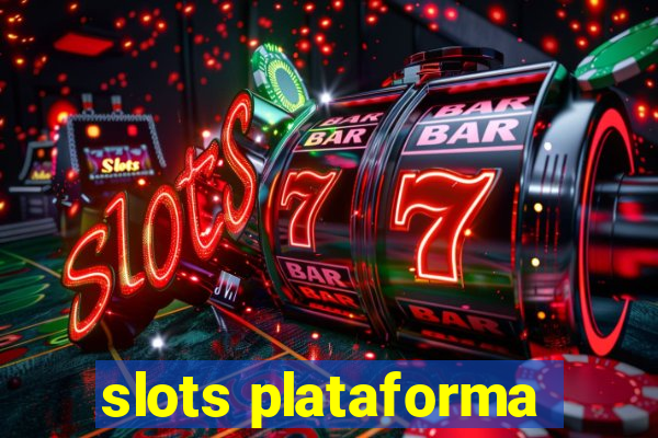 slots plataforma