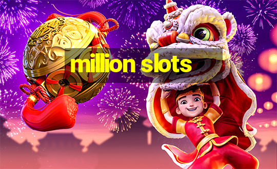 million slots