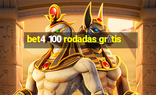 bet4 100 rodadas gr谩tis