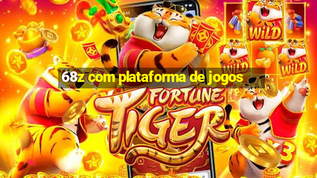 68z com plataforma de jogos