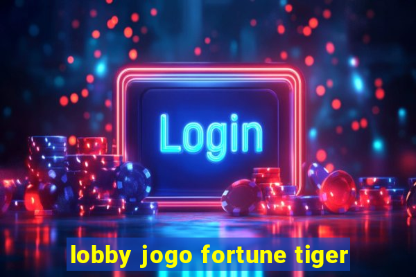 lobby jogo fortune tiger