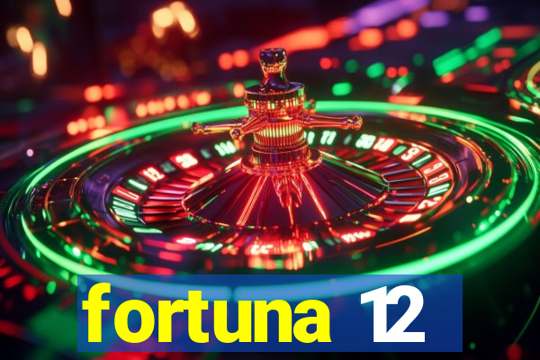 fortuna 12