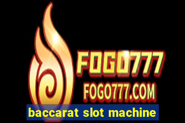 baccarat slot machine