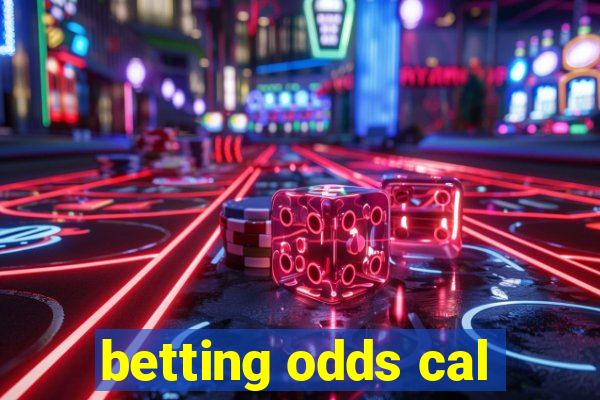 betting odds cal