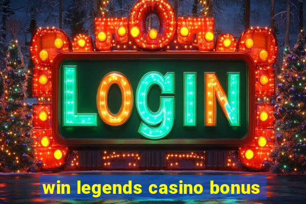 win legends casino bonus