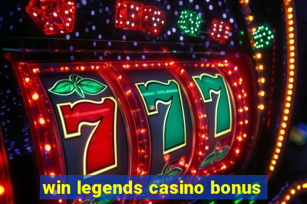 win legends casino bonus