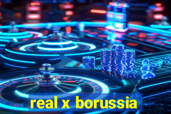 real x borussia