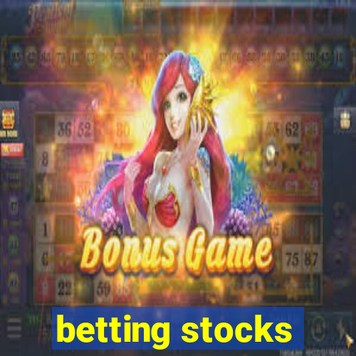 betting stocks