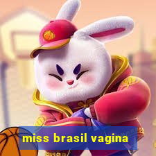 miss brasil vagina